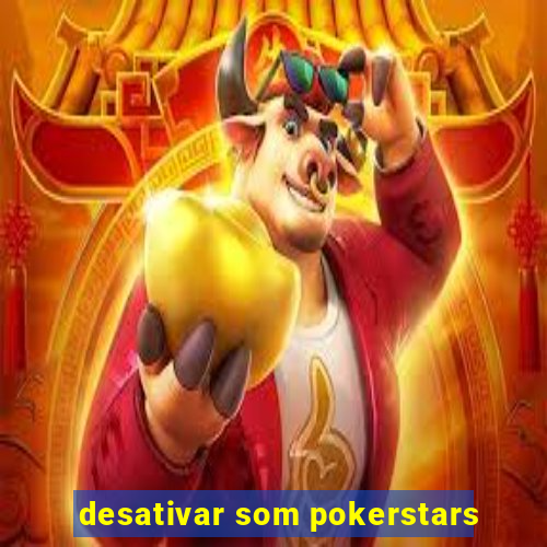 desativar som pokerstars